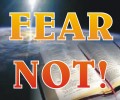 Fear Not!