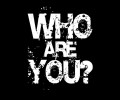 Who Are You?